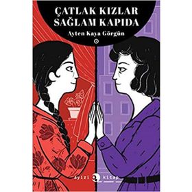 Çatlak Kızlar Sağlam Kapıda - Ayten Kaya Görgün