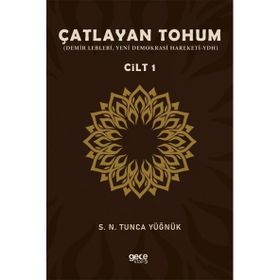 Çatlayan Tohum Cilt 1 - S. N. Tunca Yüğnük