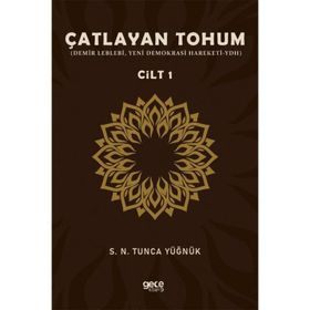 Çatlayan Tohum Cilt 1 - S. N. Tunca Yüğnük