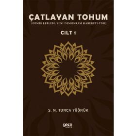 Çatlayan Tohum Cilt 1 - S. N. Tunca Yüğnük