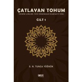 Çatlayan Tohum Cilt 1 - S. N. Tunca Yüğnük