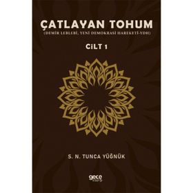 Çatlayan Tohum Cilt 1 - S. N. Tunca Yüğnük