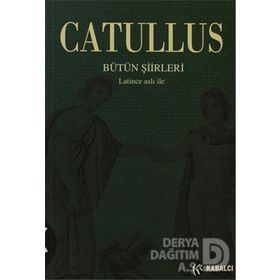 Catullus - Bütün Şiirleri - Hasan Ali Yücel Klasikleri - Catullus