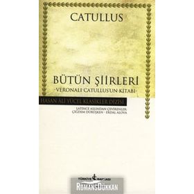 Catullus - Bütün Şiirleri - Hasan Ali Yücel Klasikleri - Catullus
