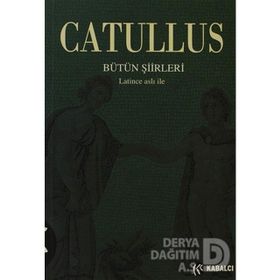 Catullus - Bütün Şiirleri - Hasan Ali Yücel Klasikleri - Catullus