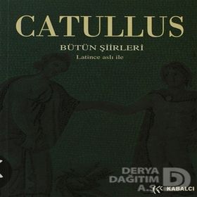Catullus - Bütün Şiirleri - Hasan Ali Yücel Klasikleri - Catullus