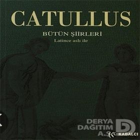 Catullus - Bütün Şiirleri - Hasan Ali Yücel Klasikleri - Catullus