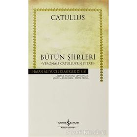 CATULLUS BÜTÜN ŞİİRLERİ LATINCE ASLIYLA - GAIUS VALERIUS CATULLUS