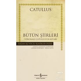 CATULLUS BÜTÜN ŞİİRLERİ LATINCE ASLIYLA - GAIUS VALERIUS CATULLUS