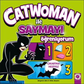Catwoman ile Saymayı Öğreniyorum - Benjamin Bird Ethen Beavers