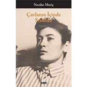 ÇAVLANIN İÇİNDE SESSIZCE - NEZIHE MERİÇ