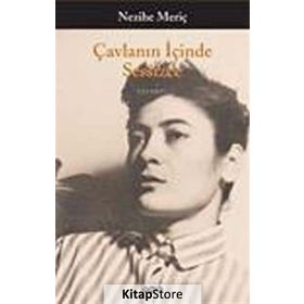 ÇAVLANIN İÇİNDE SESSIZCE - NEZIHE MERİÇ