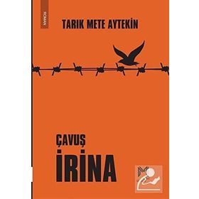 Çavuş İrina - Tarık Mete Aytekin - Memento Mori Yayınları