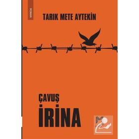 Çavuş İrina - Tarık Mete Aytekin - Memento Mori Yayınları