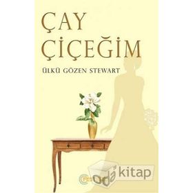 Çay Çiçeğim - Ülkü Gözen Stewart
