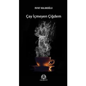 ÇAY İÇMEYEN ÇİĞDEM - RIFAT KALAKOĞLU