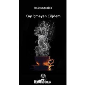 ÇAY İÇMEYEN ÇİĞDEM - RIFAT KALAKOĞLU