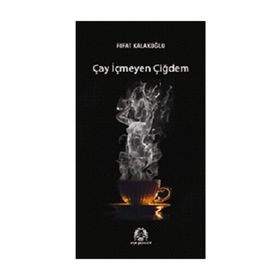 ÇAY İÇMEYEN ÇİĞDEM - RIFAT KALAKOĞLU