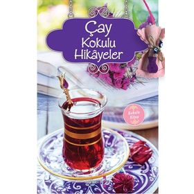 Çay Kokulu Hikayeler - Ender Haluk Derince
