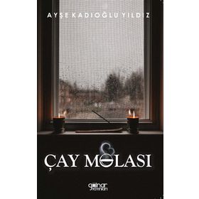 Çay Molası - Ayşe Kadıoğlu Yıldız - Gülnar Yayınları