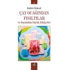 Çay Ocağından Fısıltılar Kudret Köksal