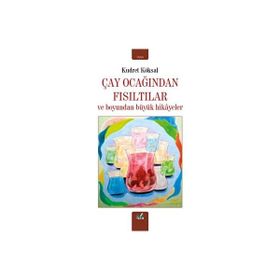 Çay Ocağından Fısıltılar Kudret Köksal