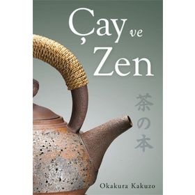 Çay ve Zen - kakuzo okakura