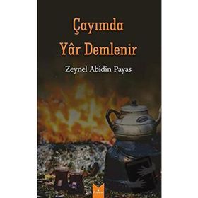 Çayımda Yar Demlenir Zeynel Abidin Payas Serencam Yayınevi