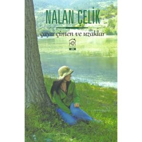 ÇAYIR ÇIMEN VE UZAKLAR - NALAN ÇELIK