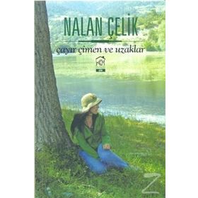 ÇAYIR ÇIMEN VE UZAKLAR - NALAN ÇELIK