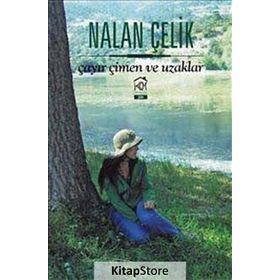 ÇAYIR ÇIMEN VE UZAKLAR - NALAN ÇELIK