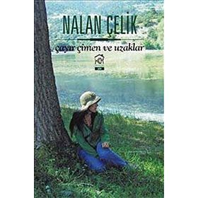 ÇAYIR ÇIMEN VE UZAKLAR - NALAN ÇELIK