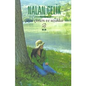 ÇAYIR ÇIMEN VE UZAKLAR - NALAN ÇELIK