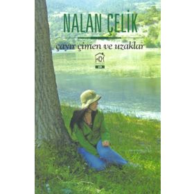 ÇAYIR ÇIMEN VE UZAKLAR - NALAN ÇELIK