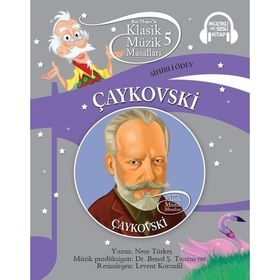 ÇAYKOVSKİ BAY MAJÖRLE KLASIK MÜZİK MASALLARI-5 - NEŞE TÜRKEŞ