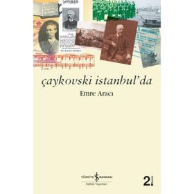 Çaykovski İstanbul’da - Emre Aracı