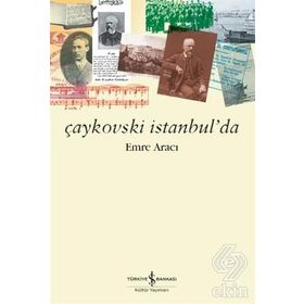Çaykovski İstanbul’da - Emre Aracı