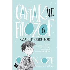Çaylak ile Filozof 6 Özgürlük Kaderimizdir - Özkan Öze