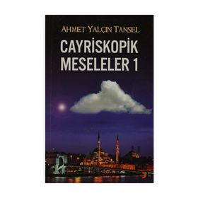 CAYRISKOPIK MESELELER 1 - AHMET YALÇIN TANSEL