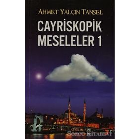 CAYRISKOPIK MESELELER 1 - AHMET YALÇIN TANSEL