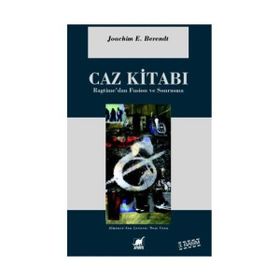 CAZ KİTABI RAGTIME'DEN FUSION VE SONRASINA - JOACHIM E. BERENDT