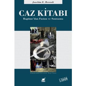 CAZ KİTABI RAGTIME'DEN FUSION VE SONRASINA - JOACHIM E. BERENDT