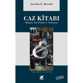 CAZ KİTABI RAGTIME'DEN FUSION VE SONRASINA - JOACHIM E. BERENDT