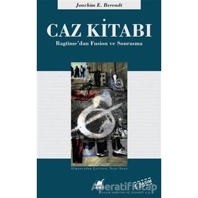 CAZ KİTABI RAGTIME'DEN FUSION VE SONRASINA - JOACHIM E. BERENDT