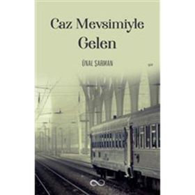Caz Mevsimiyle Gelen - Ünal Şarman