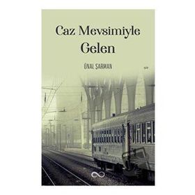 Caz Mevsimiyle Gelen - Ünal Şarman