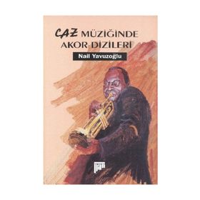 CAZ MÜZİĞİNDE AKOR DIZILERI - NAIL YAVUZOĞLU