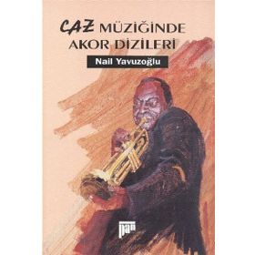 CAZ MÜZİĞİNDE AKOR DIZILERI - NAIL YAVUZOĞLU