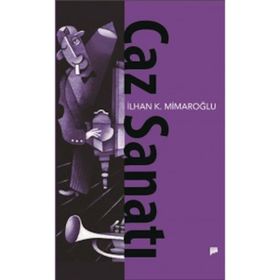 CAZ SANATI - İLHAN K. MIMAROĞLU