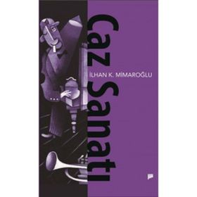 CAZ SANATI - İLHAN K. MIMAROĞLU